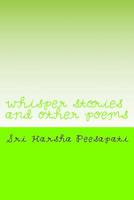 Whisper Stories and Other Poems : Few Other English Works 1723112224 Book Cover