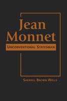 Jean Monnet: Unconventional Statesman 1588267873 Book Cover