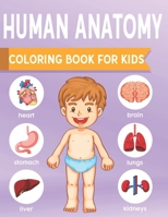 Human Anatomy Coloring Book For Kids: an Entertaining and Instructive Guide to the Human Body - Bones, Muscles, Blood, Nerves and How They Work Anatomy Coloring Books Dover Children's Science Books B08MW5Z929 Book Cover
