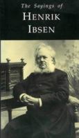 Sayings of Henrik Ibsen 071562668X Book Cover