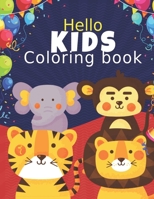 Hello Kids Coloring book: For Children To Keep Them Creative And To Have Fun B08R7VM497 Book Cover