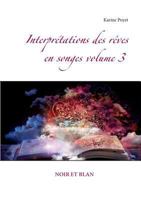 Interprétations Des Rêves En Songes Volume 3: Noir Et Blan (French Edition) 2322083399 Book Cover