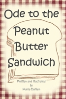 Ode to the Peanut Butter Sandwich 1483404153 Book Cover