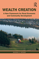 Wealth Creation: A New Framework for Rural Economic and Community Development 0367257424 Book Cover