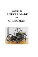 World I Never Made: Book Three of Peregrine Penis 1548442437 Book Cover