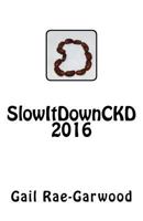 Slowitdownckd 2016 1544035845 Book Cover