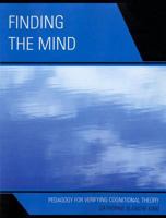 Finding the Mind: Pedagogy for Verifying Cognitional Theory 0761855270 Book Cover