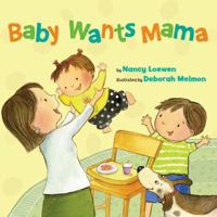 Baby Wants Mama 1477816518 Book Cover