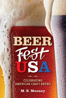 Beer Fest USA : Celebrating American Craft Brews 1684351413 Book Cover