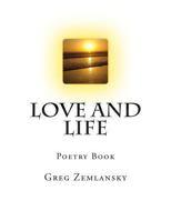 Love and Life: Poetry Book 1493751131 Book Cover