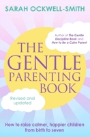 The Gentle Parenting Book: How to raise calmer, happier children from birth to seven 0349408726 Book Cover