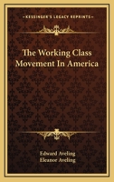 The Working-Class Movement in America 1162966955 Book Cover