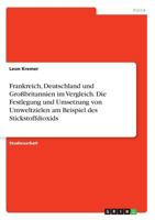 Frankreich, Deutschland und Großbritannien im Vergleich. Die Festlegung und Umsetzung von Umweltzielen am Beispiel des Stickstoffdioxids 3668658668 Book Cover