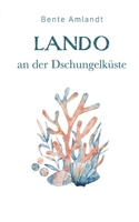 Lando an der Dschungelküste: Die Magie der Trohpa, 1 3756891585 Book Cover