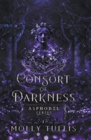 Consort of Darkness (The Asphodel) B0BMY4RJNR Book Cover