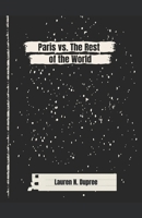 Paris vs. The Rest of the World B0CRT6FBLT Book Cover