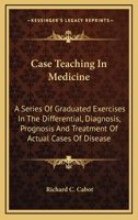 Case Histories In Medicine: Illustrating The Diagnosis, Prognosis And Treatment Of Disease 116308087X Book Cover