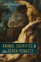 Animal Sacrifice and the Death Penalty 1666703885 Book Cover