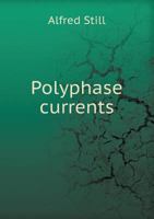 Polyphase currents 0548585466 Book Cover