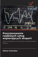 Pozycjonowanie rzadowych uslug wspierajacych eksport (Polish Edition) 6209493610 Book Cover