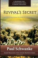 Revival's Secret: The Compelling Reason We Really Do Not Want Revival (Major Preaching from Minor Prophets Series Book 2) 1497461863 Book Cover