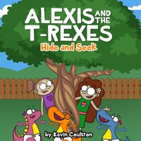 Alexis and the T-Rexes: Hide and Seek B0884K4ZRH Book Cover