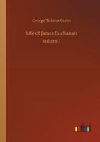 Life of James Buchanan, Fifteenth President of the United States .. 1021944742 Book Cover