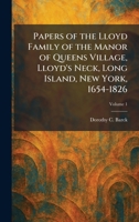 Papers of the Lloyd Family of the Manor of Queens Village, Lloyd's Neck, Long Island, New York, 1654-1826 1025895169 Book Cover