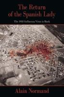 The Return of the Spanish Lady: The 1918 Influenza Virus is Back 1425923763 Book Cover