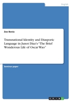 Transnational Identity and Diasporic Language in Junot Diaz's The Brief Wonderous Life of Oscar Wao 3346388905 Book Cover