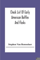 Check List Of Early American Bottles And Flasks 9354307302 Book Cover