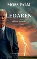 Ledaren: Han byggde en värld åt sig själv, och kallade den sanning. (Swedish Edition) 9180809928 Book Cover