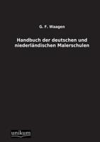 Handbuch Der Deutschen Und Niederländischen Malerschulen 3743672316 Book Cover