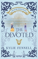 Devoted: How Not to Fall for the Wrong Fae While Saving the Realm in Top Hats and Corsets : Fae of the Crystal Palace 0645994359 Book Cover