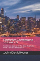 Rideshare Confessions Volume - 3: Continued stories of the daily chronicles from a driver’s experience 1675986606 Book Cover
