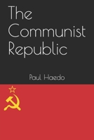 The Communist Republic B09XFGN5Q2 Book Cover
