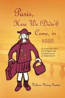 Paris, Here We (Didn't) Come, in 1939 1478391537 Book Cover