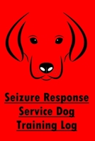 Seizure Response Service Dog Training Log: Trainer Progress Tracking Record for Seizure Response Service Dogs 1679737090 Book Cover