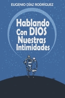 hablando con Dios Nuestras Intimidades B0B4HDP46R Book Cover