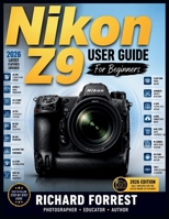 Nikon Z9 user guide For Beginners: Master Camera Settings, Photography Basics, Autofocus, Video Recording, and Everyday Shooting (The Forrest Digitech Collection) B0HDYNR2S4 Book Cover