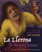 La Llorona, the Weeping Woman: An Hispanic Legend Told in Spanish and English 0938317393 Book Cover