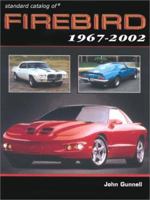Standard Catalog of Firebird: 1967-2002 (Standard Catalog of Pontiac)