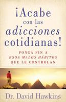 Breaking Everyday Addictions: Finding Freedom from the Things That Trip Us Up 0736923411 Book Cover
