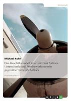 Das Geschäftsmodell von Low-Cost Airlines. Unterschiede und Wettbewerbsvorteile gegenüber Network Airlines 3638705331 Book Cover