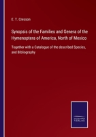 Synopsis of the Families and Genera of the Hymenoptera of America, North of Mexico: Together with a Catalogue of the described Species, and Bibliography 3752532769 Book Cover