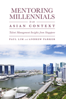 Mentoring Millennials in an Asian Context: Talent Management Insights from Singapore 1789734843 Book Cover
