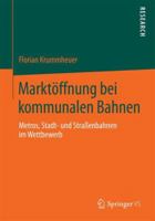 Marktoffnung Bei Kommunalen Bahnen: Metros, Stadt- Und Strassenbahnen Im Wettbewerb 3658052805 Book Cover