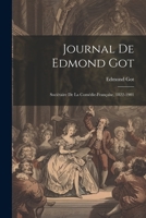 Journal De Edmond Got: Sociétaire De La Comédie-Française, 1822-1901 102286873X Book Cover