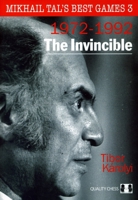 Mikhail Tal’s Best Games 3 - The Invincible 1907982817 Book Cover