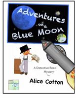 Adventures on a Blue Moon: A Detective Reed Mystery 0998056618 Book Cover